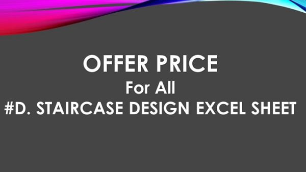 OFFER- All of #D. Staircase Design Excel sheet